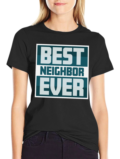 Best Neighbor Ever Graphic Tee
