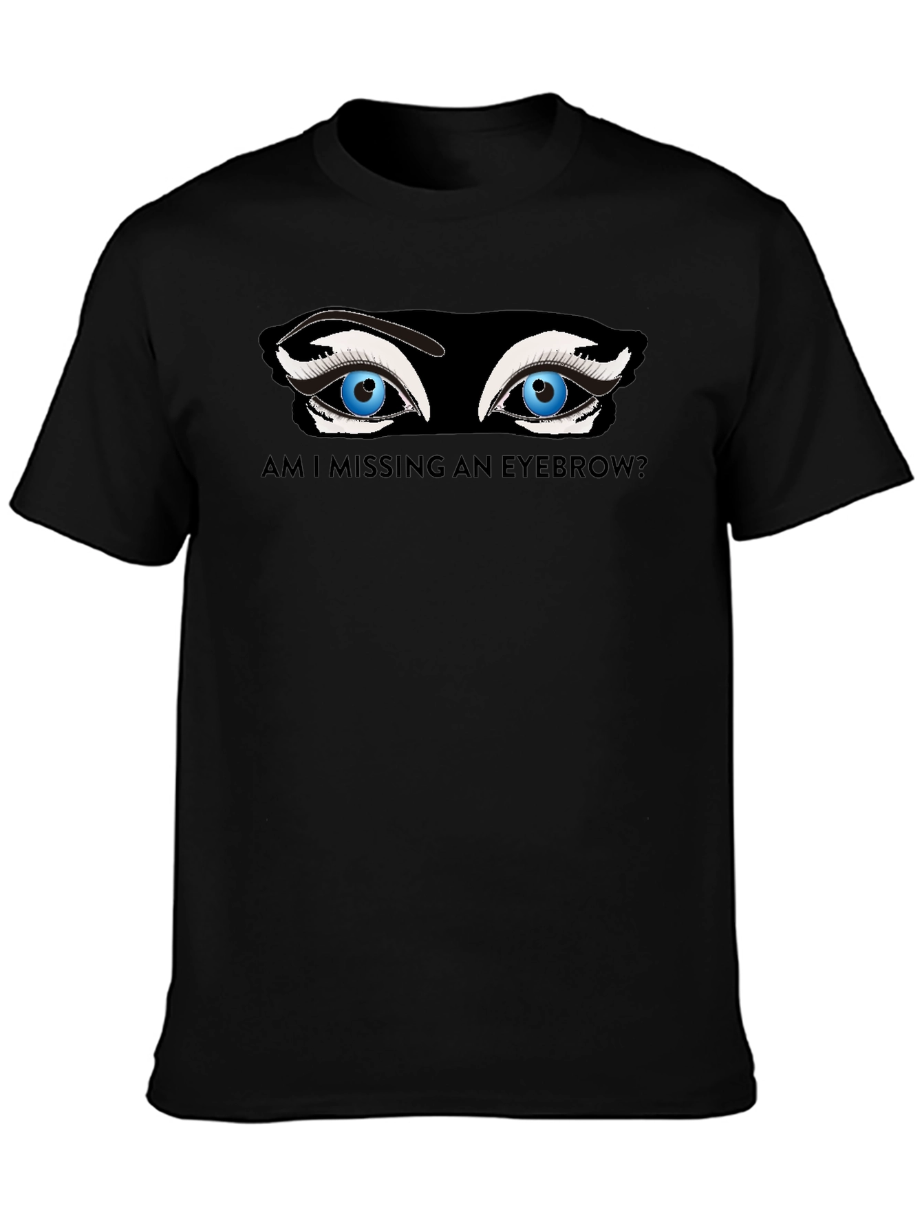Missing Eyebrow Graphic Tee - Funny Unisex T-Shirt