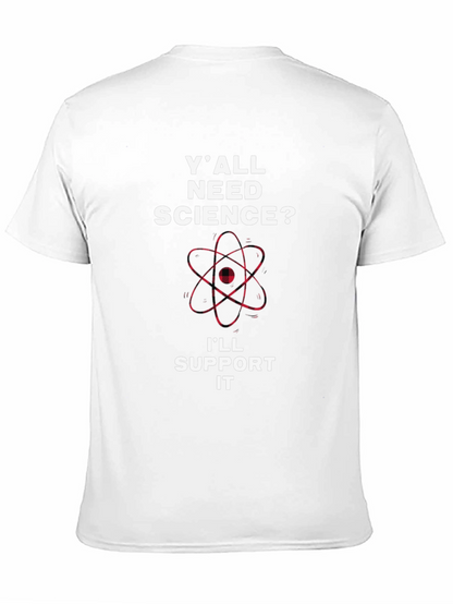 Yall Need Science T-Shirt - Support Science