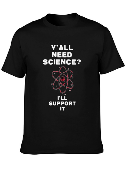 Yall Need Science T-Shirt - Support Science
