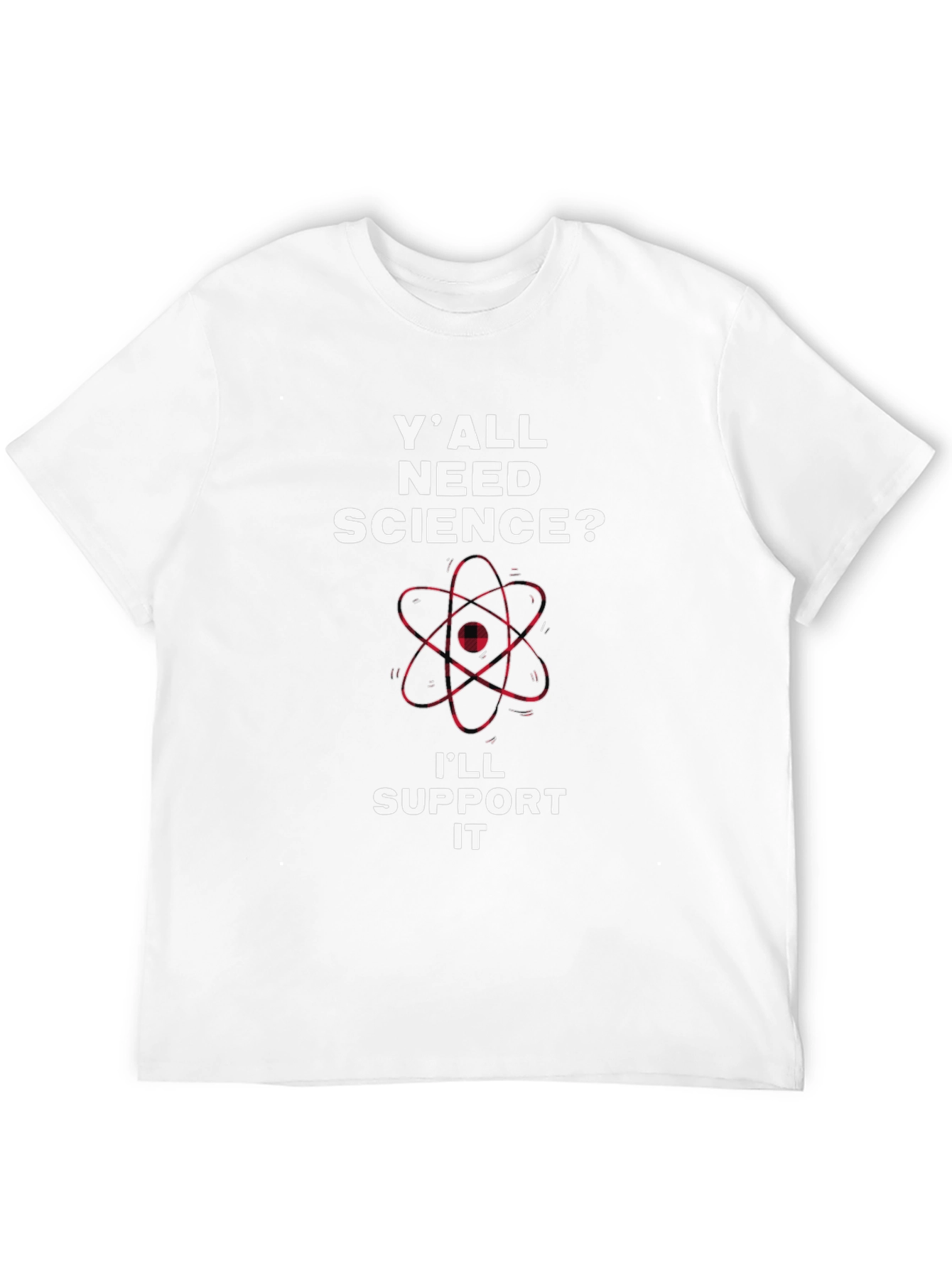 Yall Need Science T-Shirt - Support Science