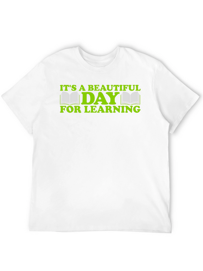 Its a Beautiful Day For Learning Graphic Tee
