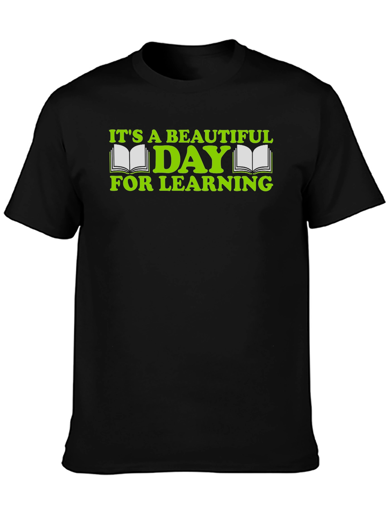 Its a Beautiful Day For Learning Graphic Tee