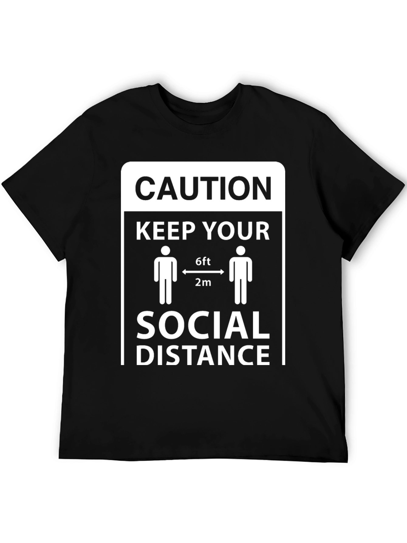 Caution Keep Your Social Distance T-Shirt