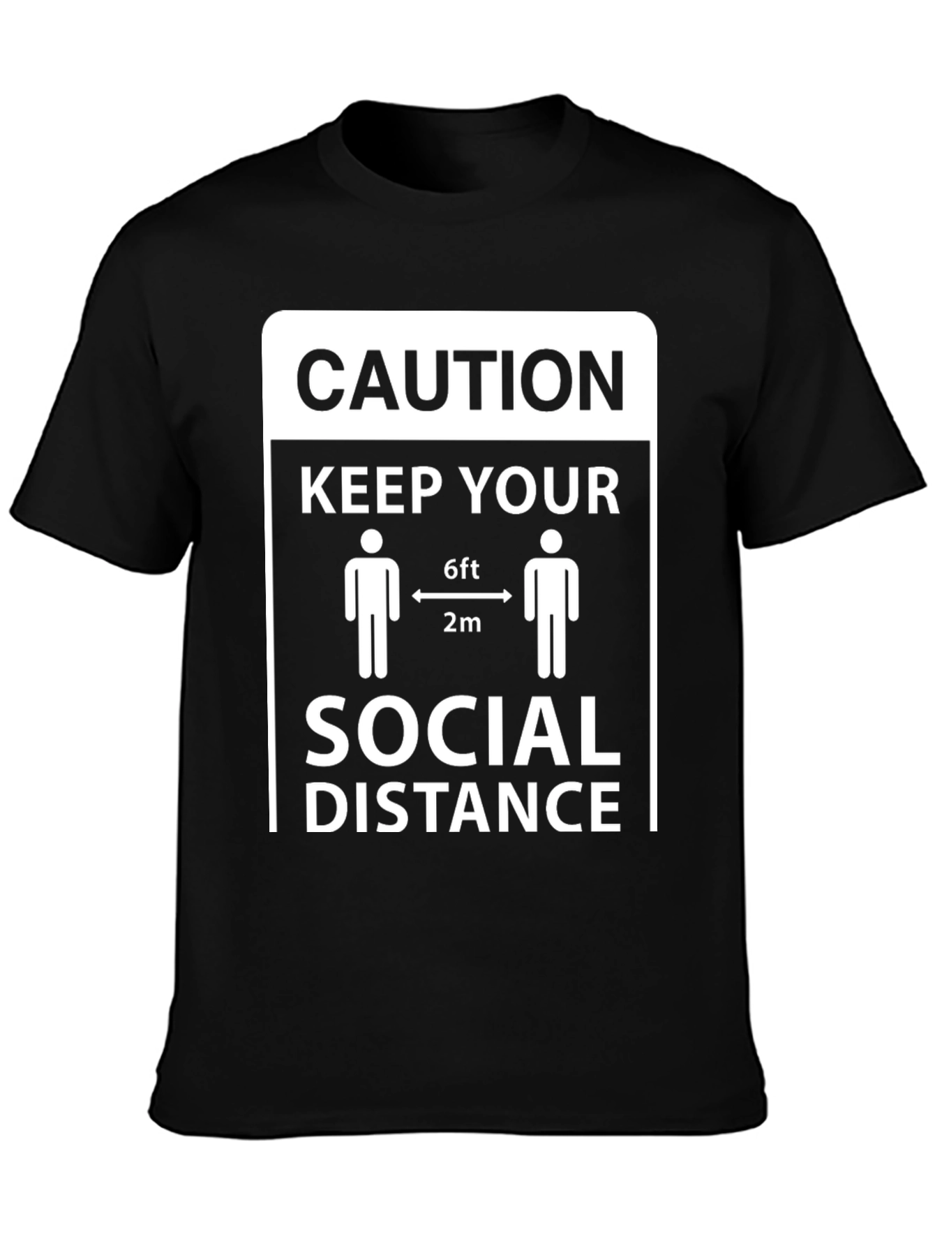 Caution Keep Your Social Distance T-Shirt
