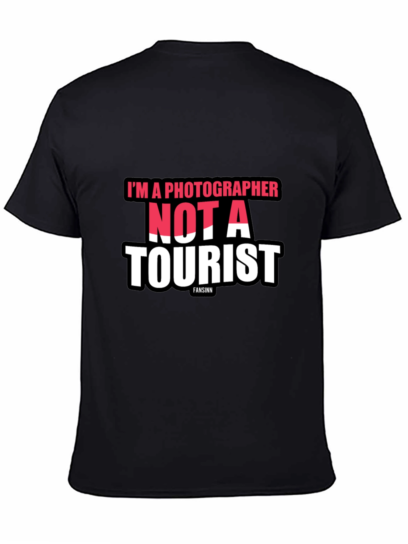 Im a Photographer Not a Tourist Black T-Shirt