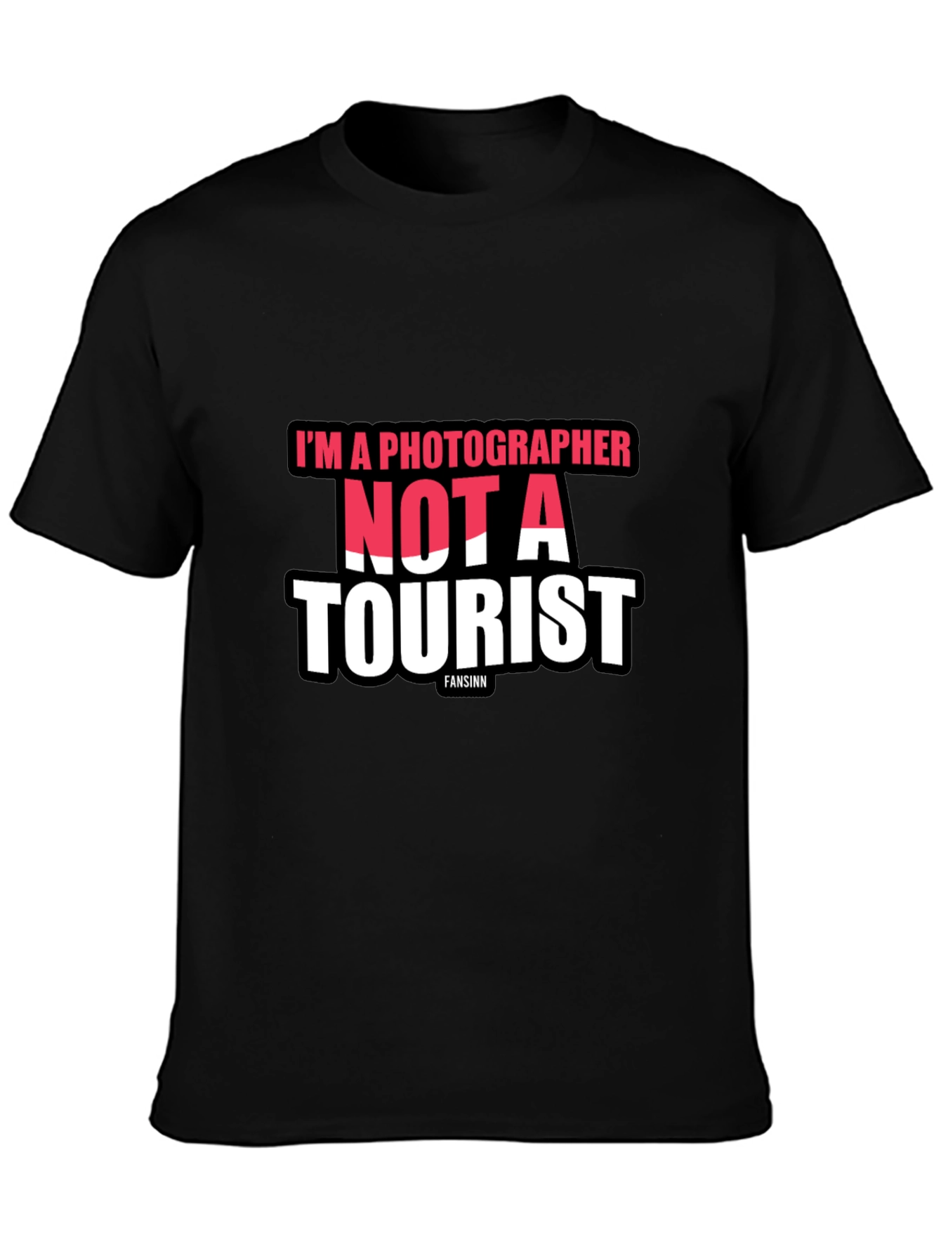 Im a Photographer Not a Tourist Black T-Shirt