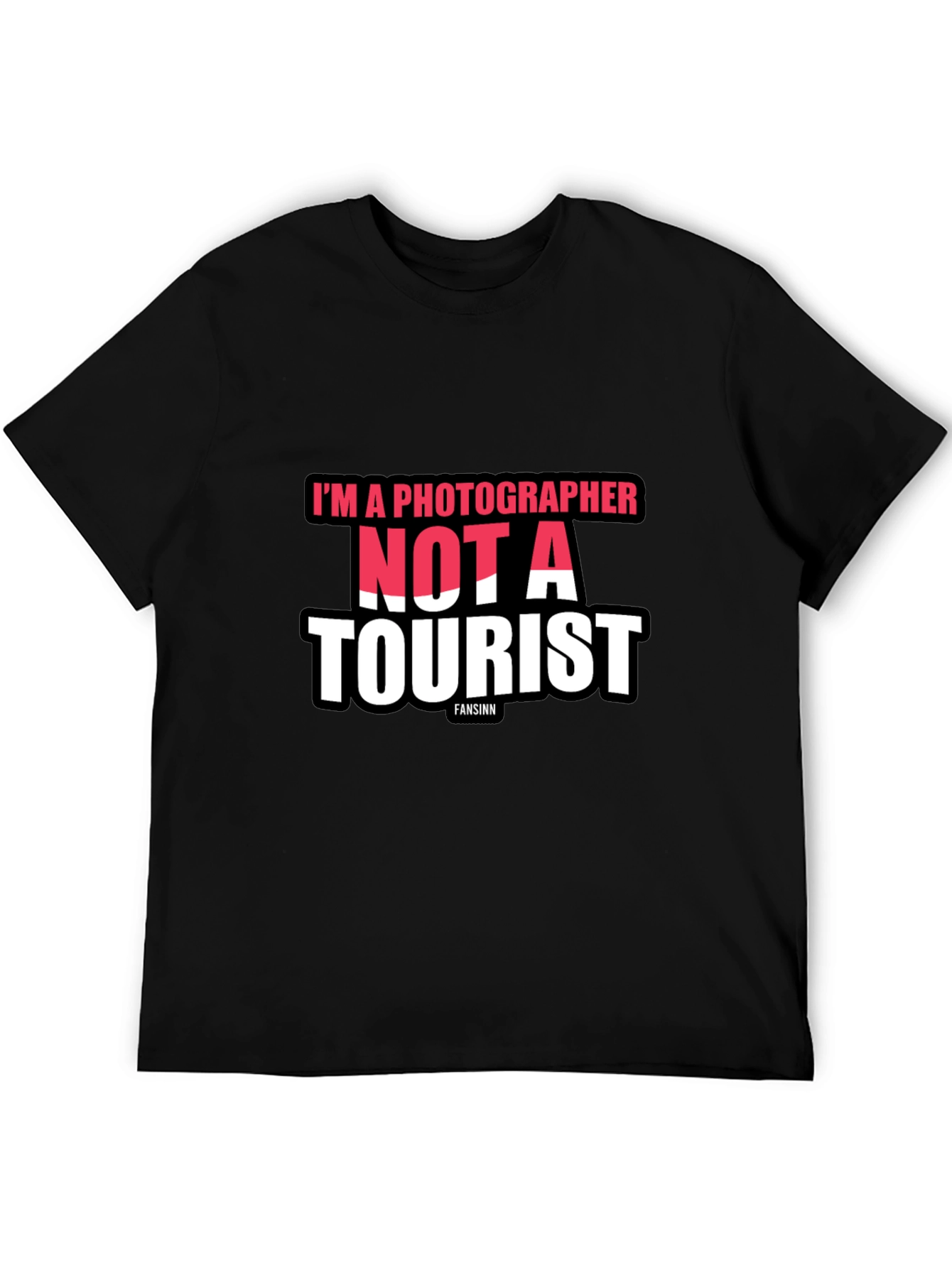 Im a Photographer Not a Tourist Black T-Shirt