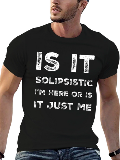Solipsistic Philosophy T-Shirt - Funny Existential Tee