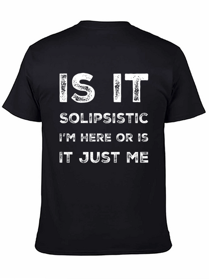 Solipsistic Philosophy T-Shirt - Funny Existential Tee