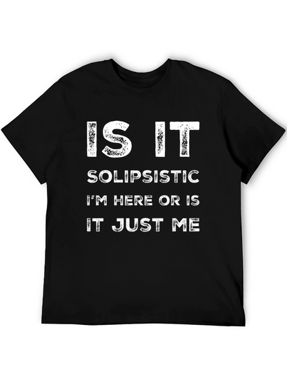 Solipsistic Philosophy T-Shirt - Funny Existential Tee