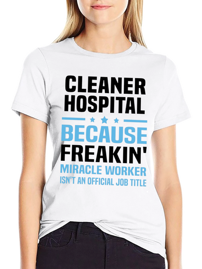 Cleaner Hospital Miracle Worker Job Title T-Shirt