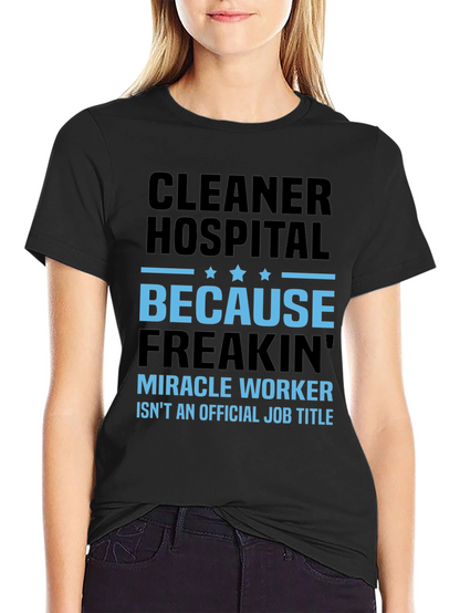 Cleaner Hospital Miracle Worker Job Title T-Shirt
