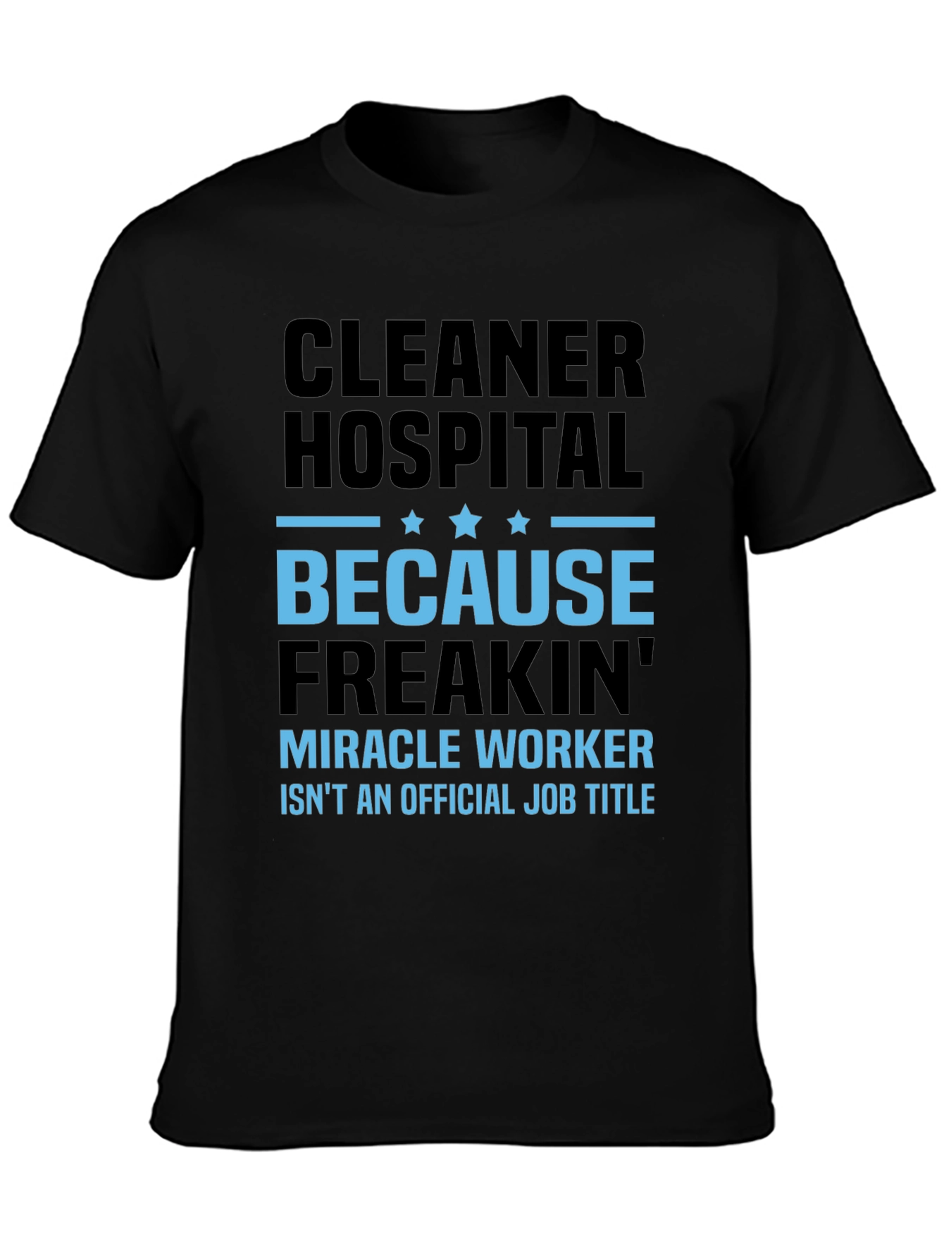 Cleaner Hospital Miracle Worker Job Title T-Shirt