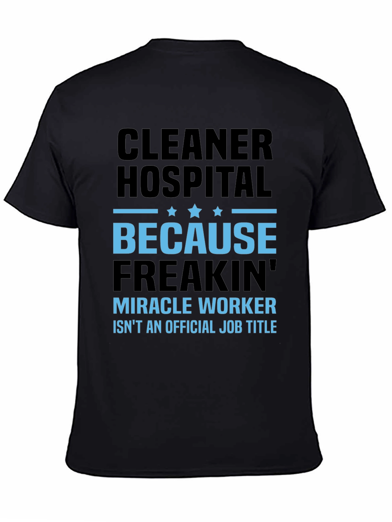 Cleaner Hospital Miracle Worker Job Title T-Shirt