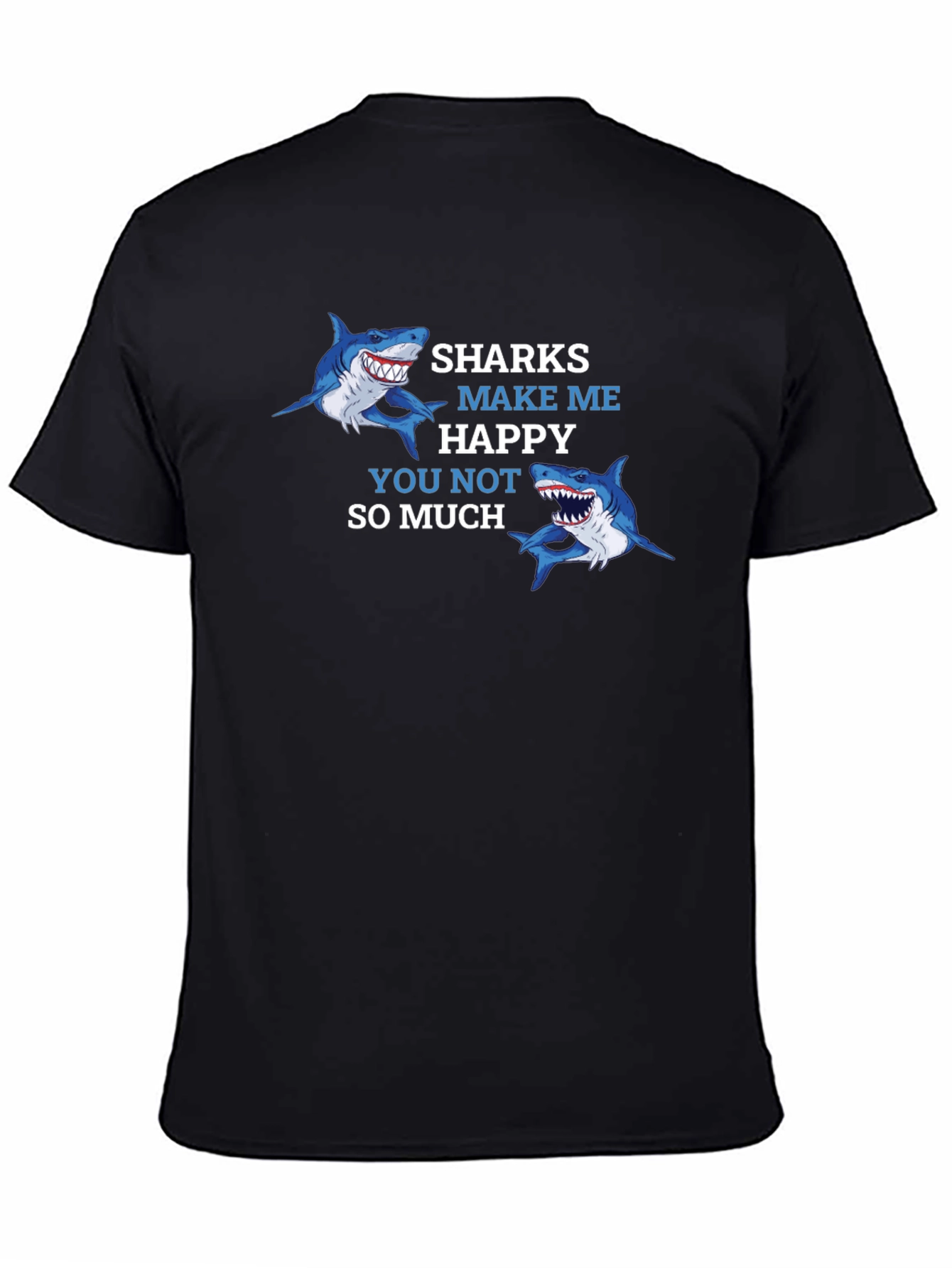 Sharks Make Me Happy T-Shirt