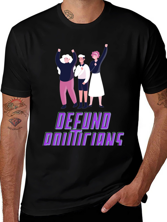 Defund Politicians Graphic Tee