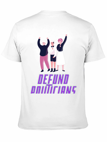 Defund Politicians Graphic Tee