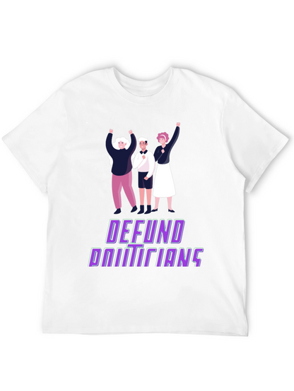 Defund Politicians Graphic Tee