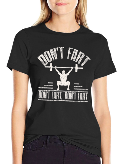 Dont Fart Gym T-Shirt - Funny Workout Tee
