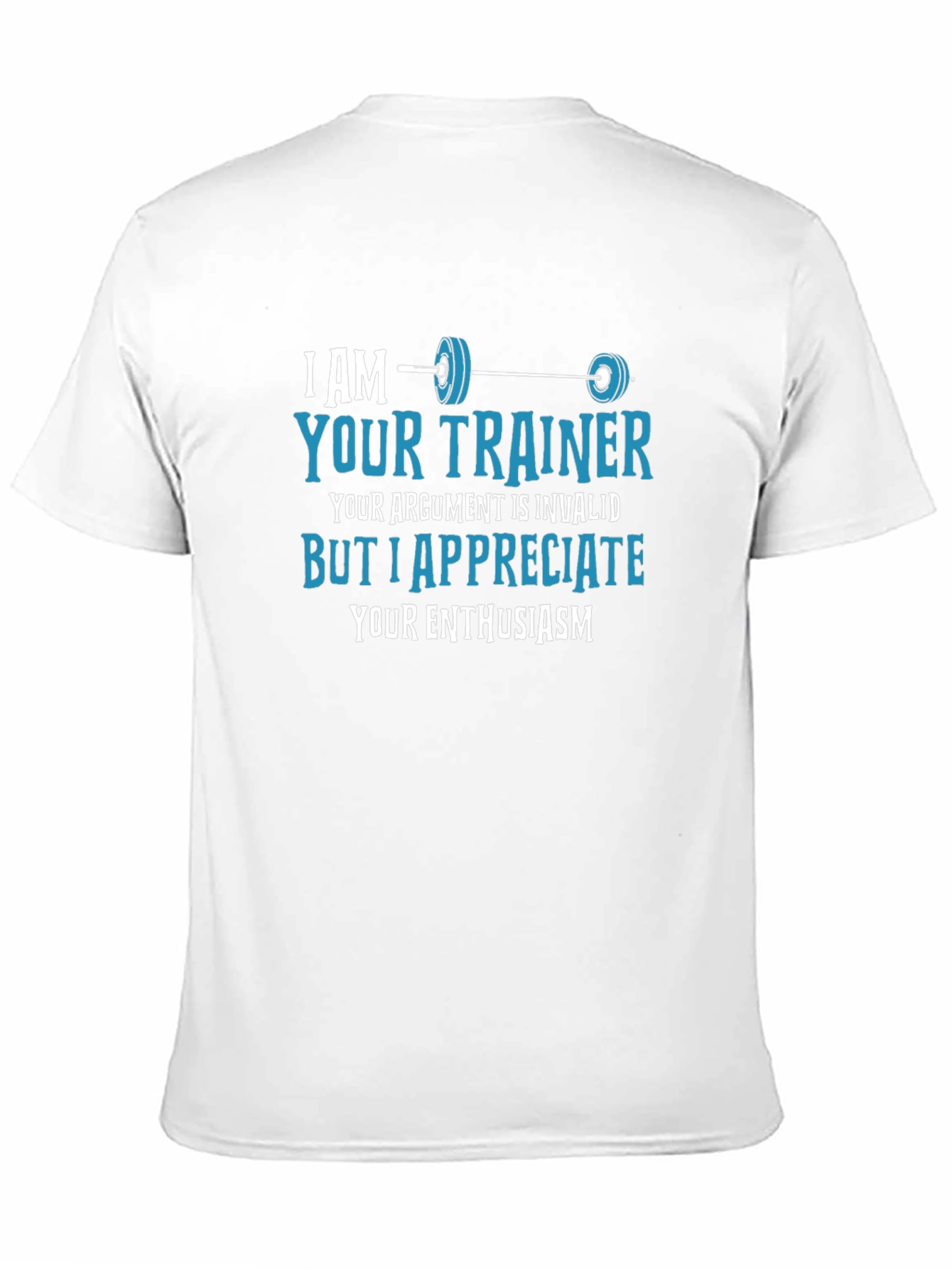 Funny Fitness Trainer T-Shirt - Invalid Argument Enthusiast