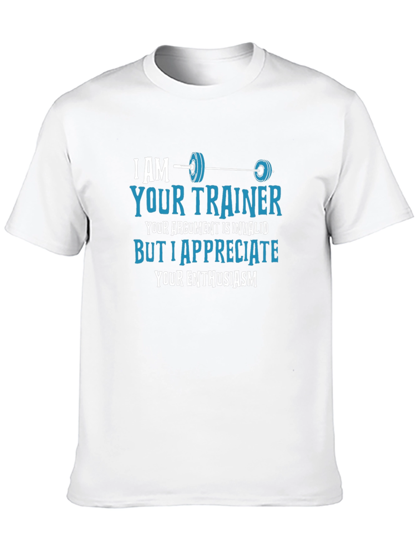 Funny Fitness Trainer T-Shirt - Invalid Argument Enthusiast
