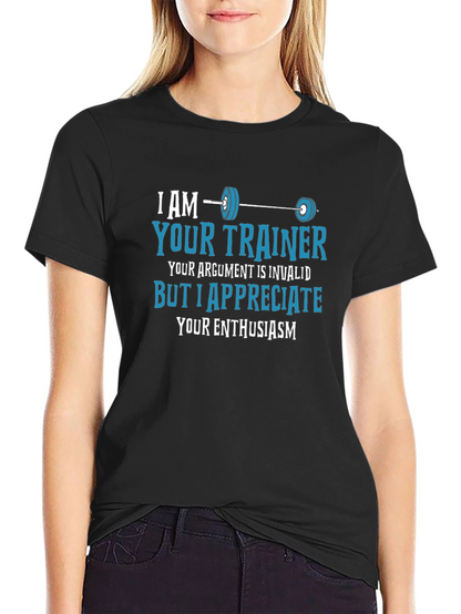 Funny Fitness Trainer T-Shirt - Invalid Argument Enthusiast