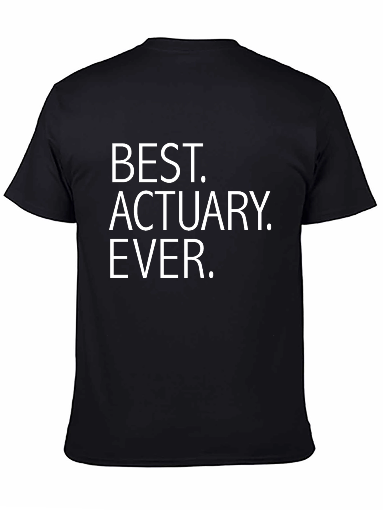Best Actuary Ever T-Shirt
