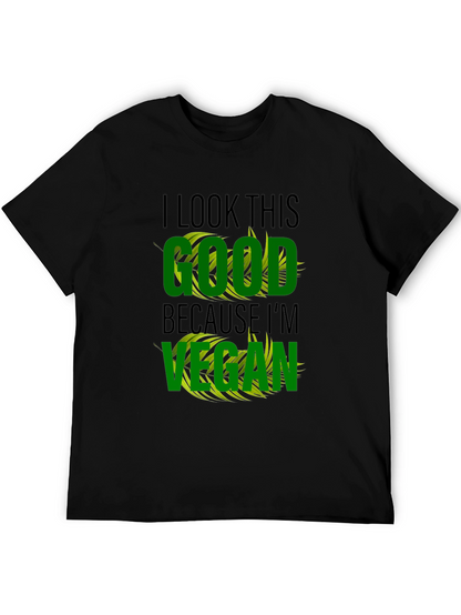 Vegan Lifestyle T-Shirt - I Look This Good