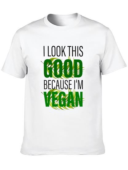 Vegan Lifestyle T-Shirt - I Look This Good