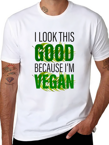 Vegan Lifestyle T-Shirt - I Look This Good