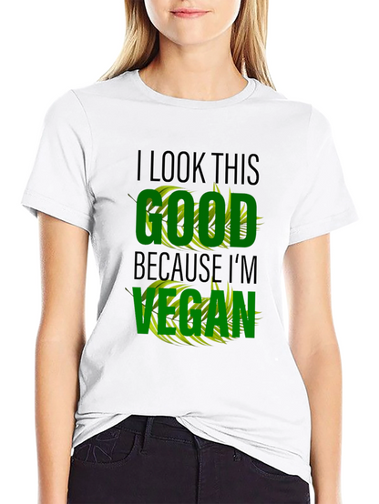 Vegan Lifestyle T-Shirt - I Look This Good