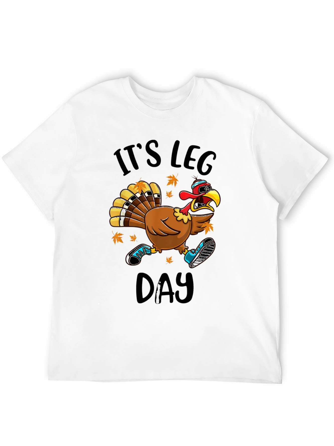 Its Leg Day Turkey T-Shirt