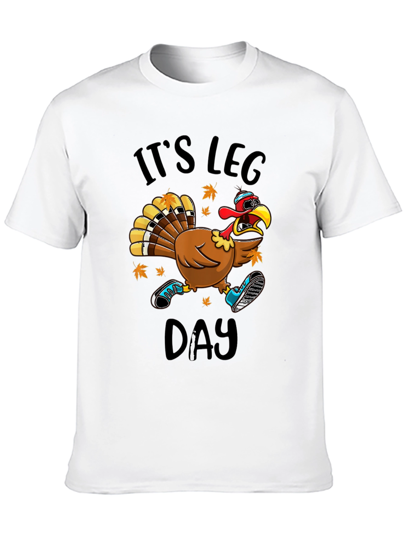 Its Leg Day Turkey T-Shirt