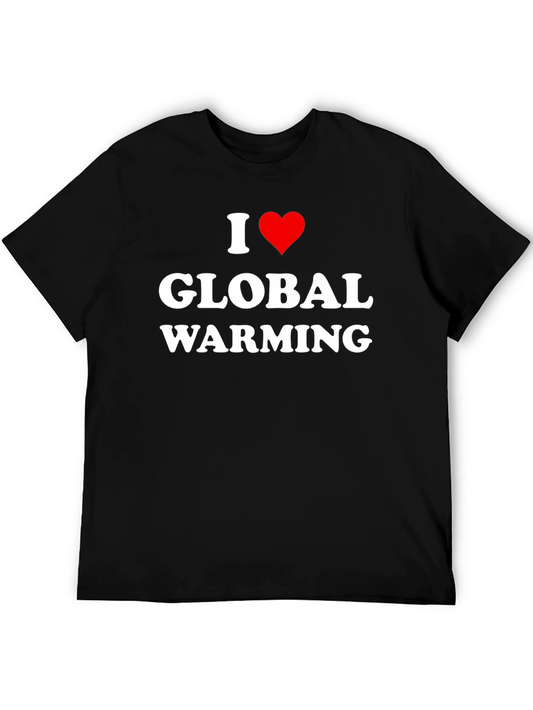 I Love Global Warming Graphic Tee - Black Cotton T-Shirt