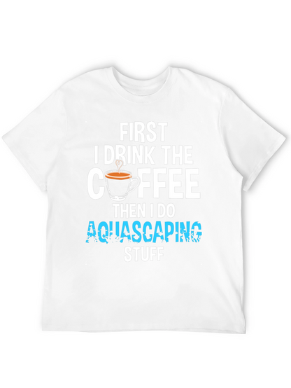 First Coffee Then Aquascaping T-Shirt