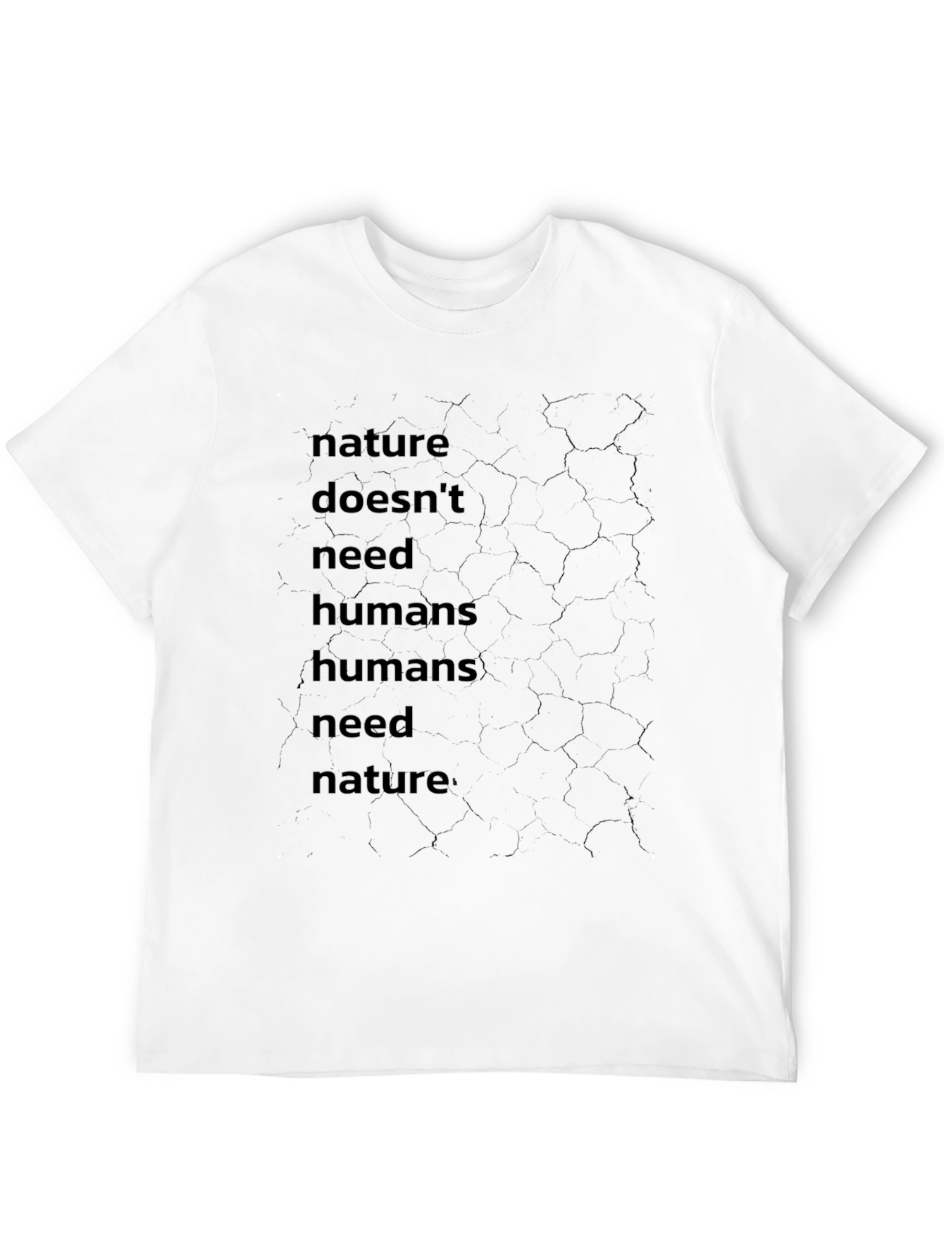 Nature Needs T-Shirt: Dark Graphic Tee