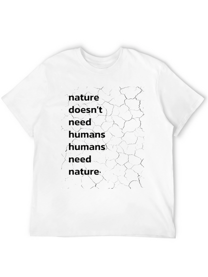 Nature Needs T-Shirt: Dark Graphic Tee