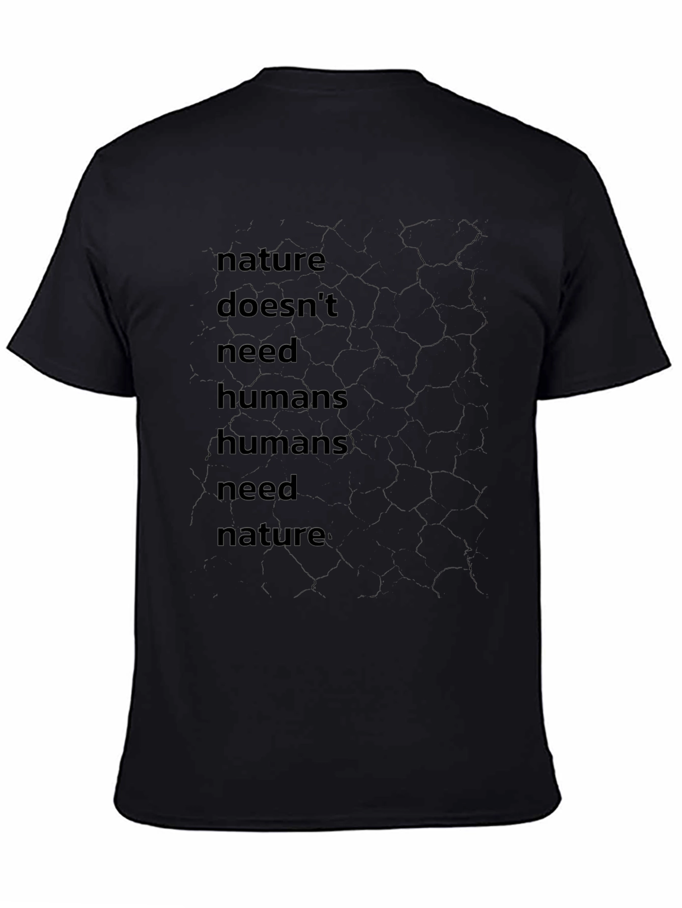 Nature Needs T-Shirt: Dark Graphic Tee