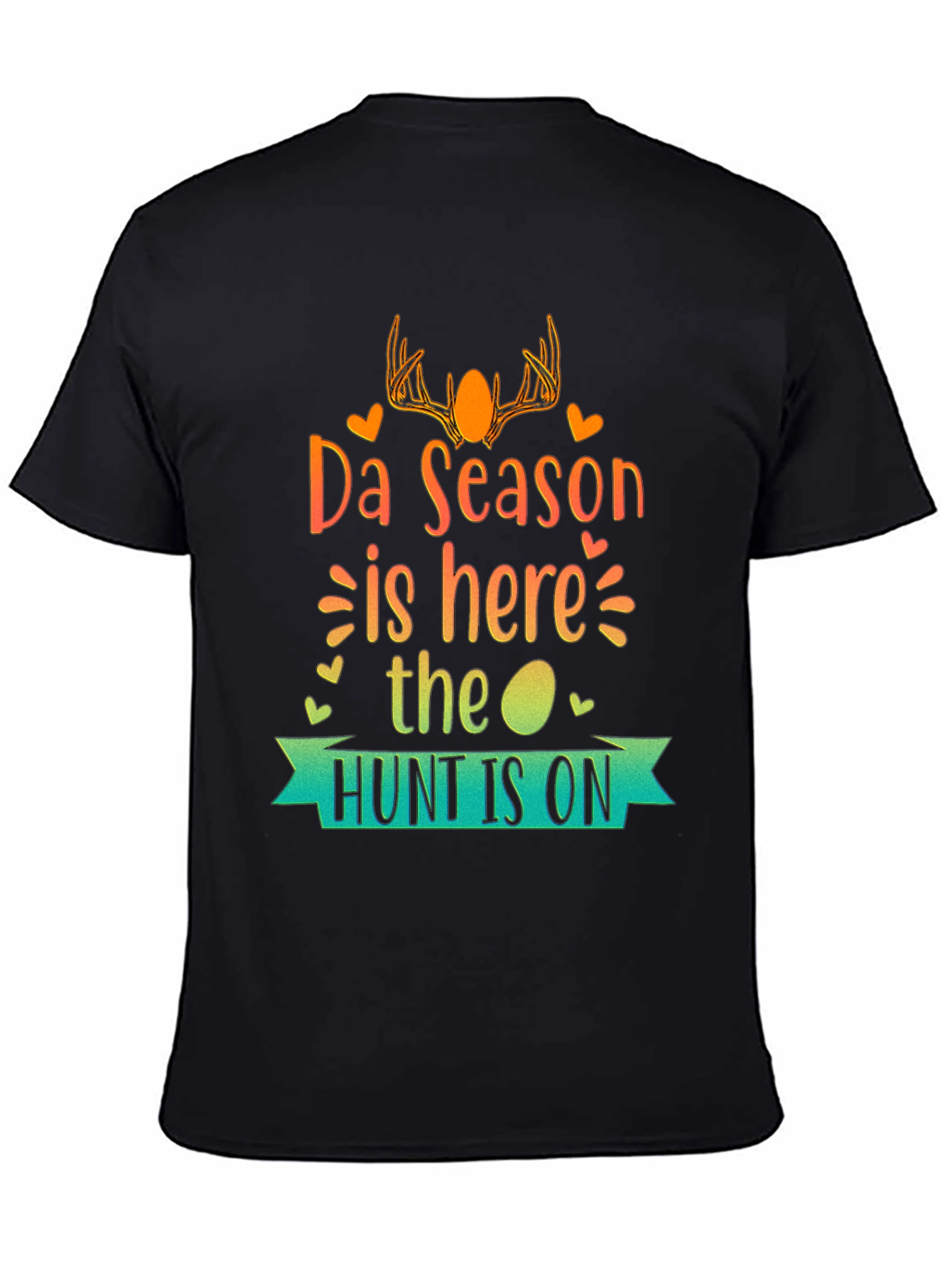 Da Season is Here T-Shirt - Hunt is On!