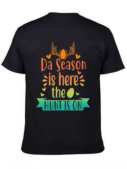 Da Season is Here T-Shirt - Hunt is On!