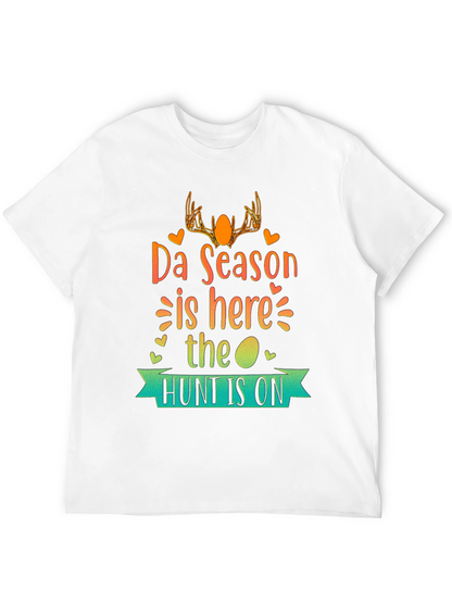 Da Season is Here T-Shirt - Hunt is On!