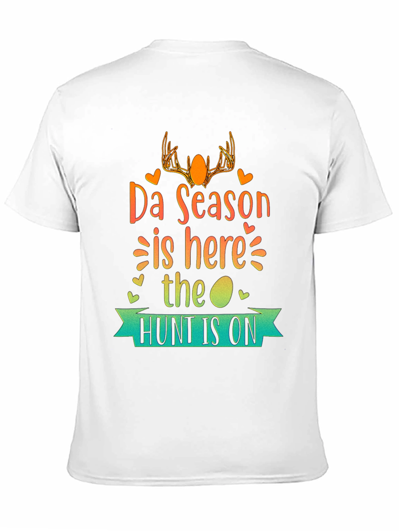 Da Season is Here T-Shirt - Hunt is On!