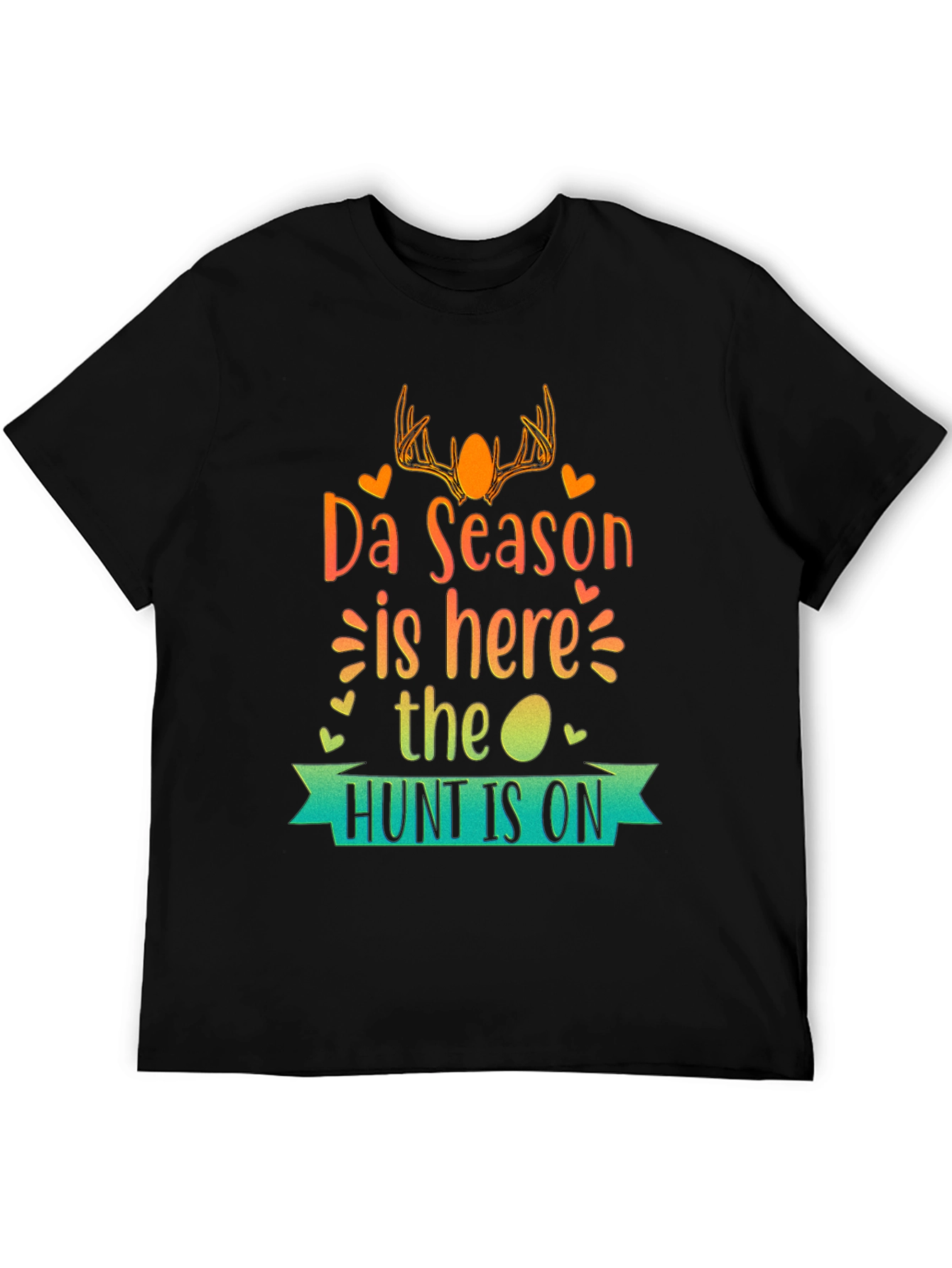 Da Season is Here T-Shirt - Hunt is On!