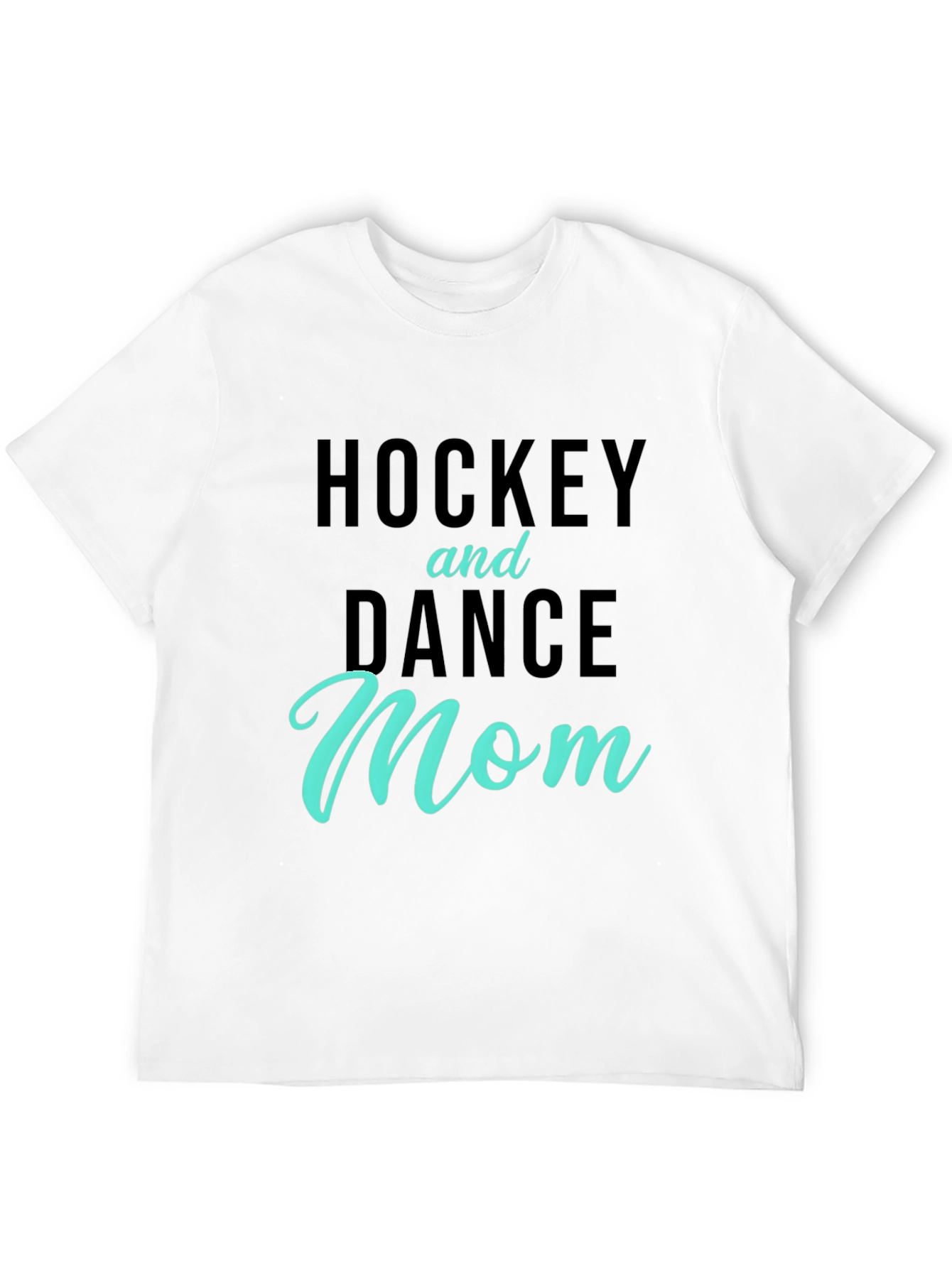 Hockey and Dance Mom T-Shirt - Black