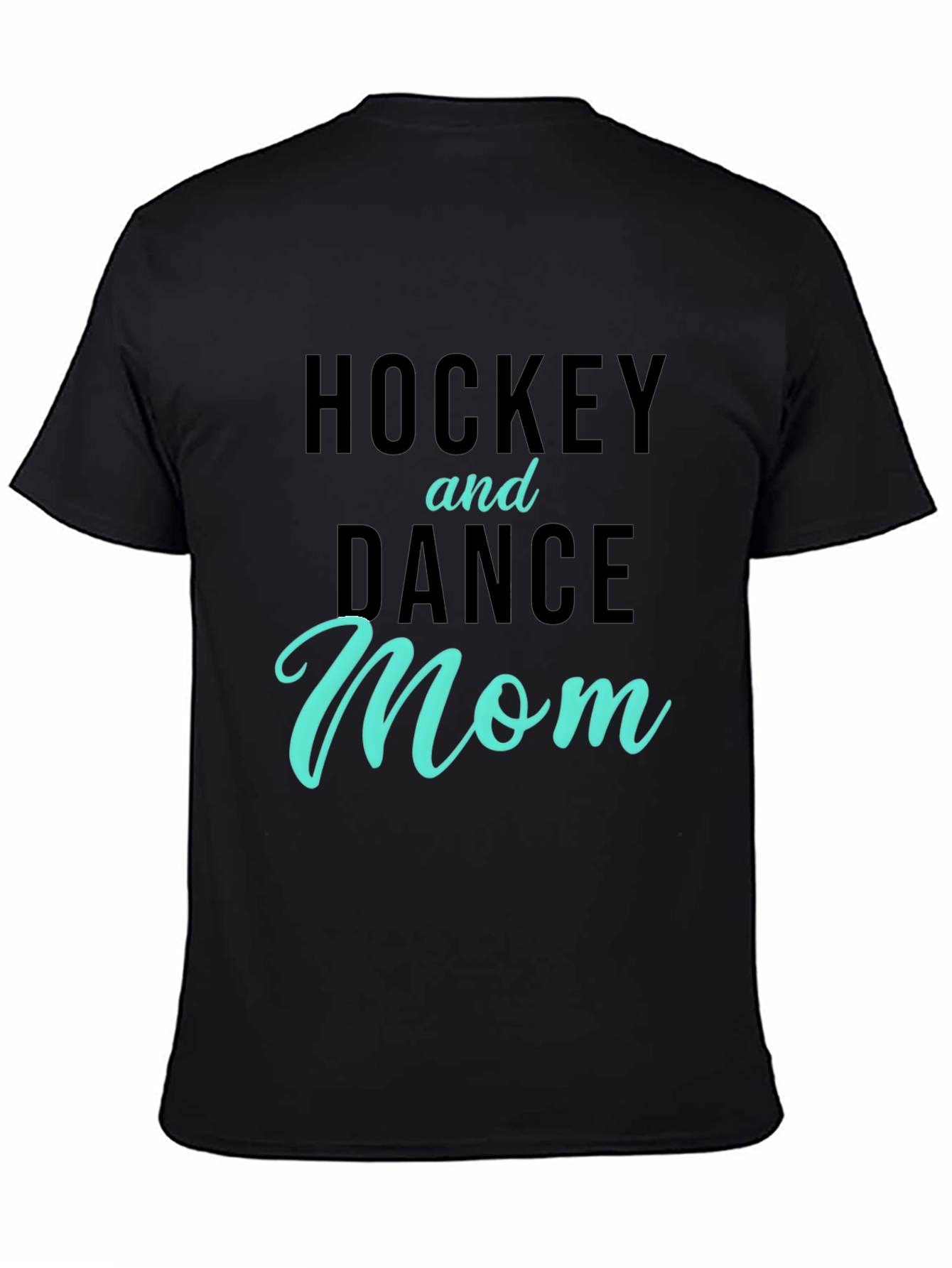 Hockey and Dance Mom T-Shirt - Black