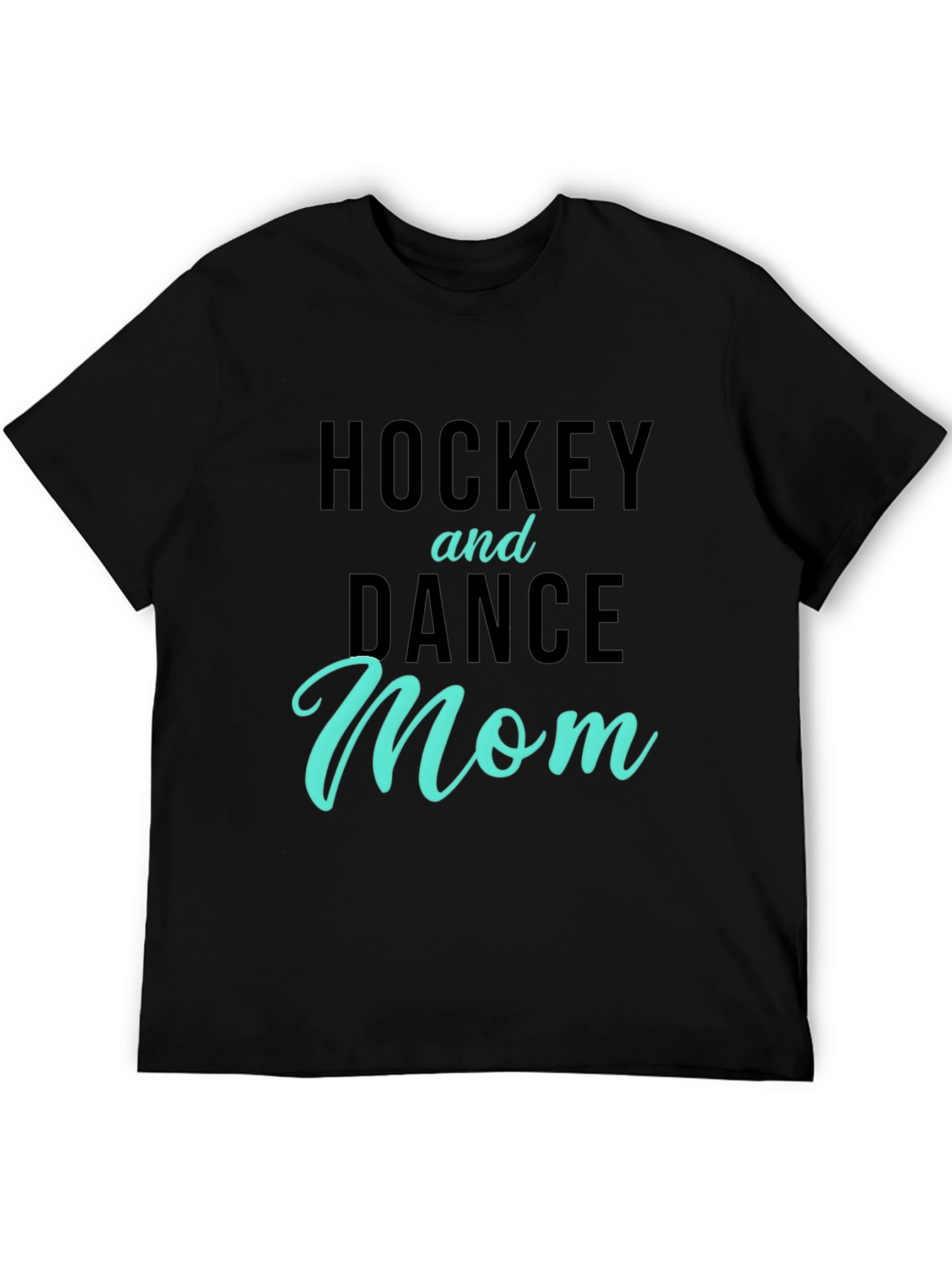Hockey and Dance Mom T-Shirt - Black