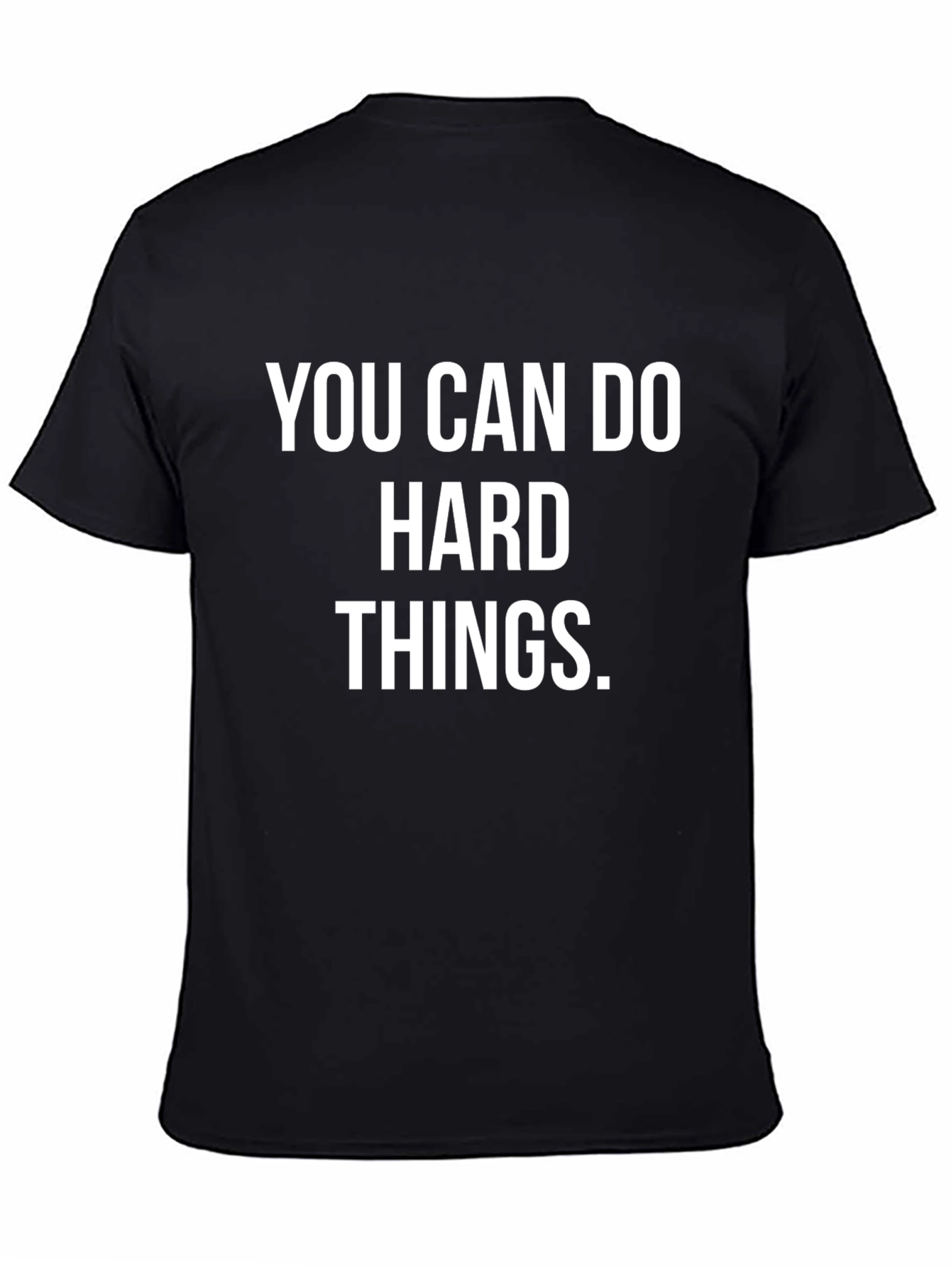 Motivational Black T-Shirt - You Can Do Hard Things