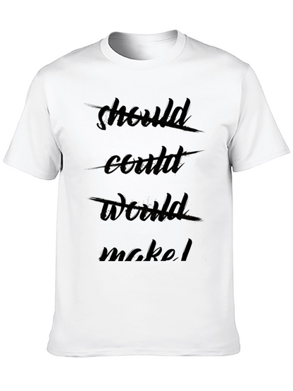 Should Could Would Motivational Graphic Tee
