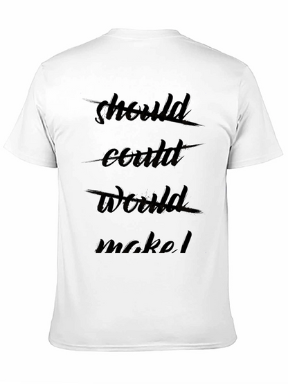 Should Could Would Motivational Graphic Tee